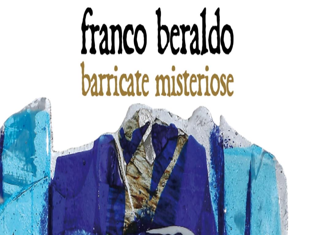 Franco Beraldo- Barricate Misteriose 